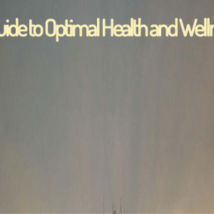 Guide to optimal Health